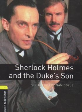 SHERLOCK HOLMES AND THE DUKE'S SON  1+CD (آکسفورد)