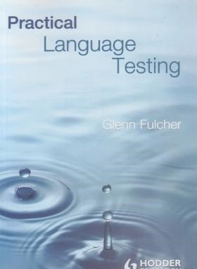 PRACTICAL LANGUAGE TESTING FULCHER (رهنما)