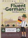 کتاب GERMAN FLUENT 150 SHORT STORIES+CD (زبانکده)