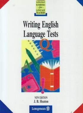 WRITING ENGLISH LANGUAGE TESTS  HEATON (رهنما)