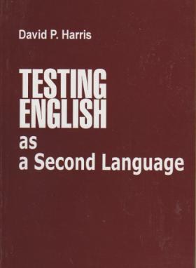 TESTING ENGLISH AS A SECOND LANGUAGE  HARRIS (رهنما)