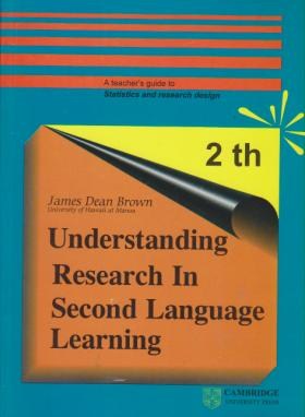 UNDERSTANDING RESEARCH IN SECOUND LANGUAGE LEARNING