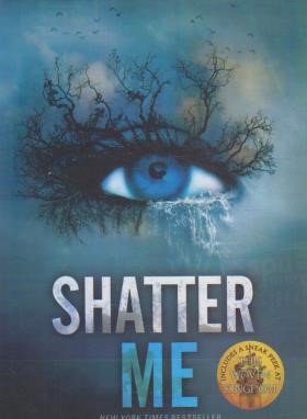 SHATTER ME خُردم کن(معیارعلم)