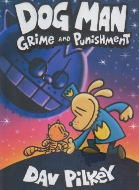 DOG MAN 9: GRIME AND PUNISHMENT سرکار هاپو 9: کثافت و مکافات(کمیک/معیارعلم)