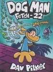 کتاب DOG MAN 8: FETCH-22 سرکار هاپو 8: دستگیری آن 22 نفر(معیارعلم)